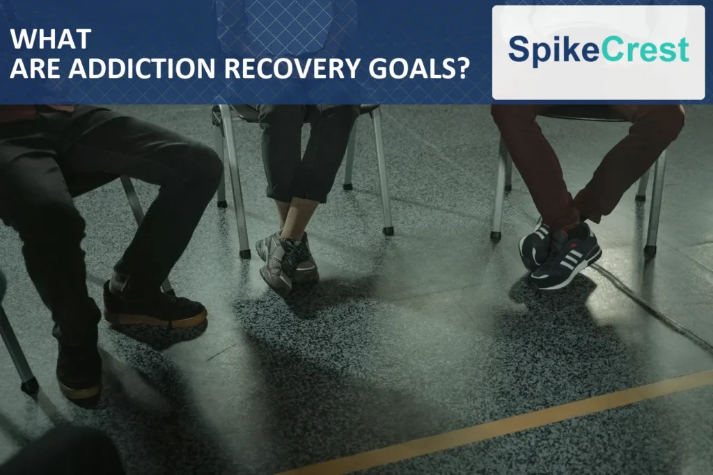 What Are Addiction Recovery Goals? A Marketing Guide for Treatment Centers